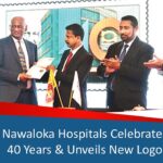 Nawaloka Hospitals Celebrates 40 Years & Unveils New Logo