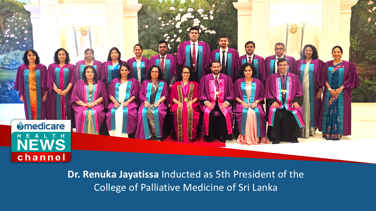 Dr. Renuka Jayatissa Inducted as Fifth President of the College of Palliative Medicine of Sri Lanka
